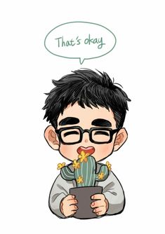 a boy with glasses holding a cactus and saying that's okay on the side