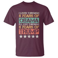 Funny Vote Trump Again T Shirt I Lived Through 8 Years Of Obama I'll Live Through 8 Years Of TrumpOur T-Shirts are custom-made to order and handcrafted to the highest quality standards. ----Product Details---- 5.3 oz., 100% preshrunk cotton. Taped shoulder-to-shoulder. Seamless rib at neck. Coverstitched collar and sleeves. Seamless rib at neck. Processing time: 4 - 7 business days. Shipping time: 3 - 5 business days. Made in the United States. ----Care Instruction---- Machine wash cold. Tumble dry medium. Do not bleach. ----Note---- Please refer to the SIZE CHART for accurate sizing, and allow a slight ±1 inch difference due to manual measurement. Colors may slightly vary due to different lighting conditions. The final product's design may slightly shift in position due to the manual cut Digital Printing, Your Story, 1 Inch, Size Chart, United States, T Shirts, Funny, T Shirt, How To Wear