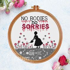 a cross stitch pattern with the words no bodies, no stories in red and black