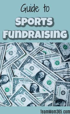 a pile of money with the words guide to sports fundraisers written on it in white