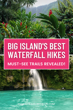 a waterfall with the words big island's best waterfall hikes must see trails revealed