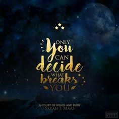 the words only you can decide what breaks you in gold on a dark blue background