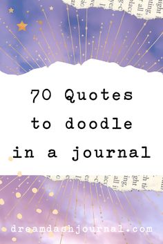 the words, 70 quotes to doodle in a journal on purple and gold background