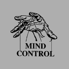 a black and white image of a hand with the word mind control on it's side