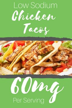 chicken tacos with text overlay that reads low sodium chicken tacos 6mg per serving