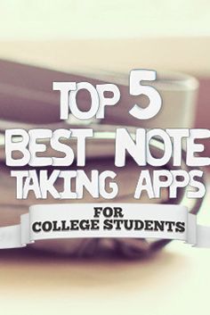 the top 5 best note taking apps for college students