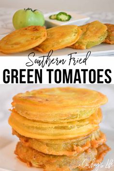 green tomato pancakes stacked on top of each other with the words southern fried green tomatoes