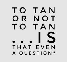 Spray Tan Thursday, Tanning Bed Quotes, Tanning Business