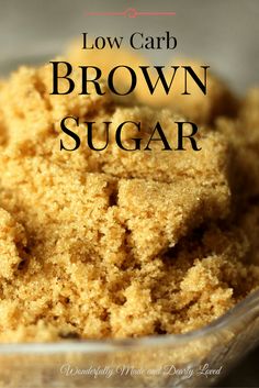 low carb brown sugar in a glass bowl with text overlay that reads low carb brown sugar