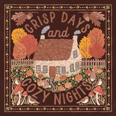 a cross - stitch pattern with the words, crisp days and cozy nights on it