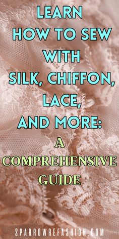 the cover of a book with text that reads learn how to sew with silk, chiffon, lace and more