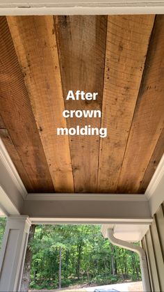 a porch covered in wood with the words after crown molding on it's ceiling