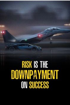 a poster with the words, risk is the downpayment on success and an airplane taking off