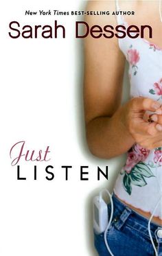 the cover of just listen to me by sarah dessen, with an image of a woman's hand holding a cell phone