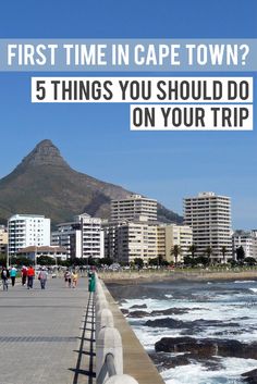 people walking along the beach with text overlay that reads first time in cape town? 5 things you should do on your trip