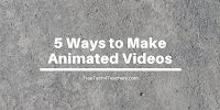 the words 5 ways to make animated videos written in white on a gray background with black and