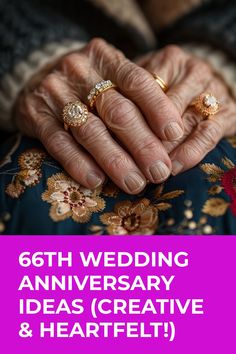 an elderly woman holding her hands with the words 60th wedding anniversary ideas creative and heartfelt