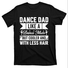 Dad Shirt Ideas, Dance Clothing, Shirt Hair