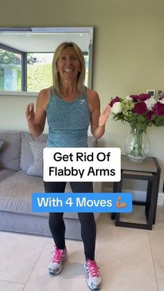 a woman standing in front of a couch with her arms out and the text get rid of flabby arms with 4 moves