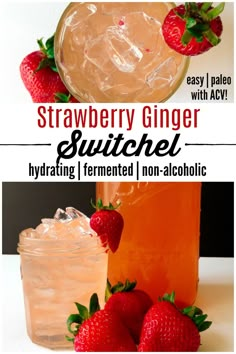 strawberry ginger squitter and iced tea with text overlay that reads, strawberry ginger swittel hydrating fermeted in non - alcoholic