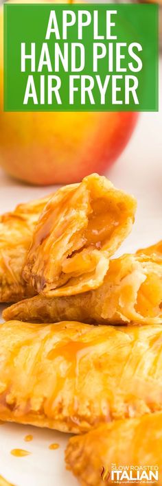 apple hand pies on a plate with apples in the background and text overlay that reads, apple hand pies air fryer