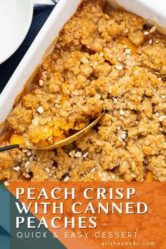 peach crisp with canned peaches in a white casserole dish