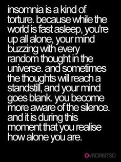 an image with the words insomnia is a kind of torture, because while the world