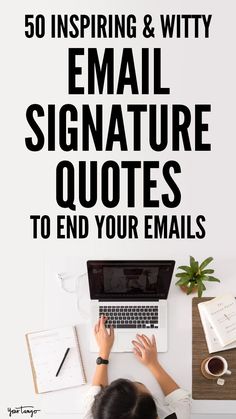 a woman typing on her laptop with the text 50 inspiring & witty email signature quotes to end your emails