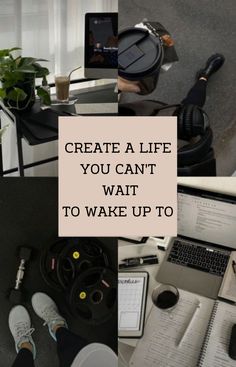 the words create a life you can't wait to wake up to are shown