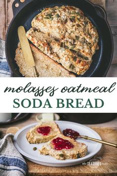 a plate with bread and jam on it next to the words molassy oatmeal soda bread