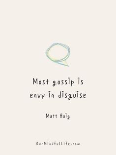 a quote that reads, most gossip is envy in disguise matt hale