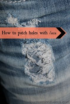 an arrow pointing to how to patch holes with lace on the back of someone's jeans