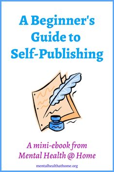 a beginner's guide to self - publishing by mentalhealthhome