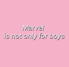 a pink background with the words marvel is not only for boys