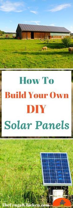 how to build your own diy solar panels in the field with text overlay that reads, how to build your own diy solar panels