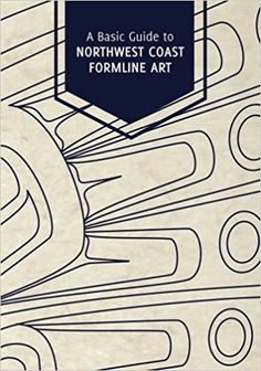 a book with the title, a basic guide to northwest coast formline art on it