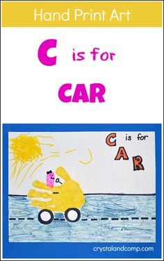 the letter c is for car and an image of a child's handprint art