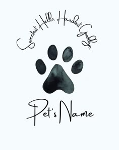 a dog's paw with the words pet name written in black ink on a white background