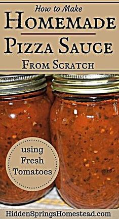 how to make homemade pizza sauce from scratch using fresh tomatoes and other ingredients in jars