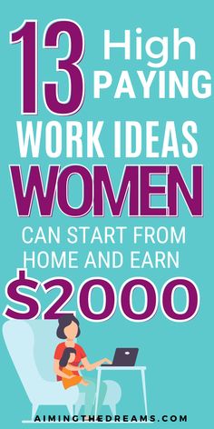 a woman sitting on a chair with the words 13 paying work ideas women can start from home and earn $ 2000