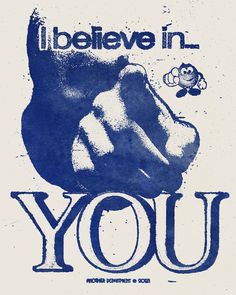 a blue and white poster with the words believe in you