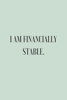 the words i am financiallyly stable are in black on a light green background with an arrow