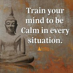 a buddha statue with a quote on it that says train your mind to be calm in every situation