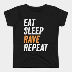 This simple design would be the coolest outfit for the summer rave party for you and the whole squad to rock. Grab this funny gift for someone who loves music, dancing, partying all-day long. -- Choose from our vast selection of Crewneck and V-Neck T-Shirts to match with your favorite design to make the perfect custom graphic T-Shirt. Pick your favorite: Classic, V-Neck, Tri-Blend, or Heavyweight. Customize your color! For women. Eat Sleep Rave Repeat, Rave Shirts, Rave Party, Summer Music, Music Party, Eat Sleep, Party Gifts, Funny Gifts, Simple Designs