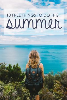 a woman looking out over the ocean with text overlay reading 10 free things to do this summer