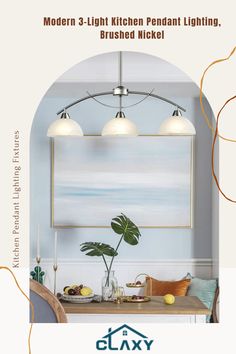 an advertisement for the modern kitchen pendant lighting, featuring three lights over a dining room table