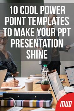 two people sitting at a table with laptops and papers in front of them, the text reads 10 cool power point templates to make your ppt presentation shine