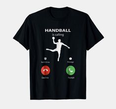 a black t - shirt with the words handball is calling and an image of a man