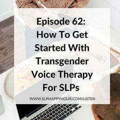 Want to learn more about voice therapy? This episode is for you!  Want to branch out your SLP skills?  Wish you knew more about transgender voice therapy? On this episode of the SLP Happy Hour Podcast we interviewed @thevoicestylist (Tina Babajanians) who teaches us how to get started with sessions and takes us through a few of the exercises she does in her clinic.  This is a great listen for anyone who wants a practical getting started guide on voice feminization therapy. This episode is a free Voice Therapy, Getting Started, To Learn, Podcast, The Voice, Get Started, Interview