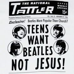 an advertisement for the beatles's popular album, teen's want not jesus